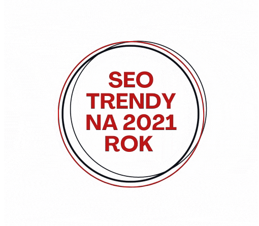 SEO trendy na 2021 rok. Jak będzie wyglądać pozycjonowanie?